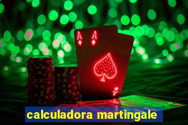 calculadora martingale